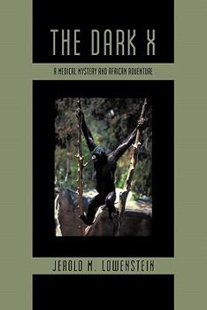 Paperback The Dark X: A Medical Mystery and African Adventure Book