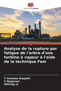 Paperback Analyse de la rupture par fatigue de l'arbre d'une turbine à vapeur à l'aide de la technique Fem [French] Book