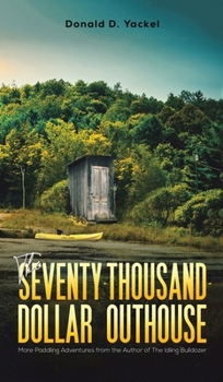 Hardcover The Seventy-Thousand-Dollar Outhouse Book