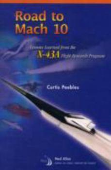 Paperback Road to Mach 10: Lessons Learned from the X-43A Flight Research Program [With CDROM] Book