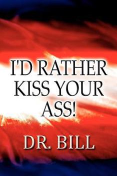 Paperback I'd Rather Kiss Your Ass! Book