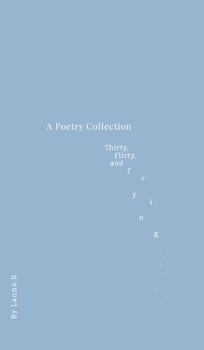 Hardcover A Poetry Collection - Thirty, Flirty, and Trying Book