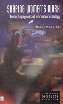 Paperback Shaping Women's Work: Gender, Employment and Information Technology Book