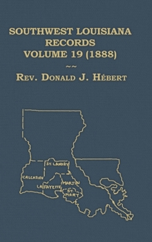Hardcover Southwest Louisiana Records Volume 19 (XIX) 1888 Book