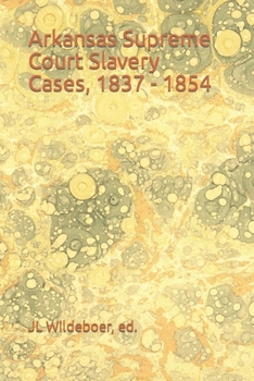 Paperback Arkansas Supreme Court Slavery Cases, 1837 - 1854 Book