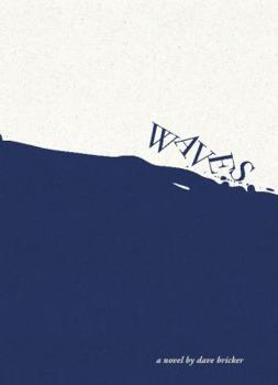Hardcover Waves: A Novel by Dave Bricker Book