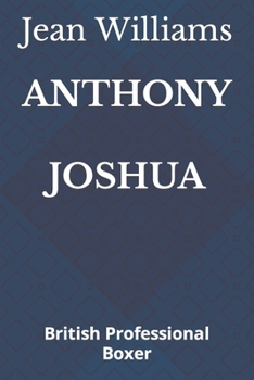 Paperback Anthony Joshua: British Professional Boxer Book