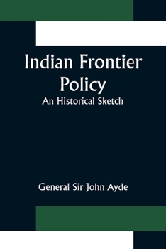 Paperback Indian Frontier Policy; An historical sketch Book