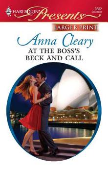At the Boss's Beck and Call (Harlequin Presents) - Book #7 of the Undressed by the Boss