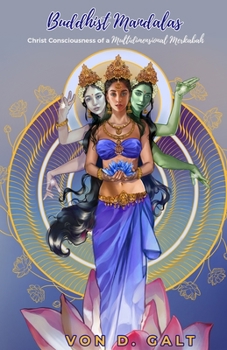Paperback Buddhist Mandalas: Christ Consciousness of a Multidimensional Merkabah Book