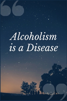 Paperback Alcoholism is a Disease: A Withdrawal Symptoms Prompt Journal Writing Notebook for Overcoming Addiction Book
