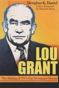 Paperback Lou Grant: The Making of Tv's Top Newspaper Drama Book