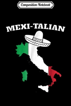 Composition Notebook: Mexitalian! Funny Cinco De Mayo Mexican Italian  Journal/Notebook Blank Lined Ruled 6x9 100 Pages
