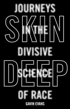 Hardcover Skin Deep: Dispelling the Science of Race Book