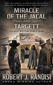 Miracle of the Jacal and Targett: A Robert J. Randisi Classic Western Double Draw