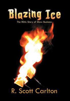 Hardcover Blazing Ice: The Real Story of Show Business Book