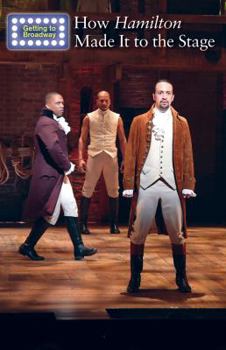 Library Binding How Hamilton Made It to the Stage Book