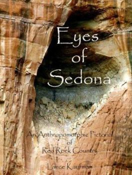Eyes of Sedona: An Anthropomorphical Pictorial of Red Rock Country