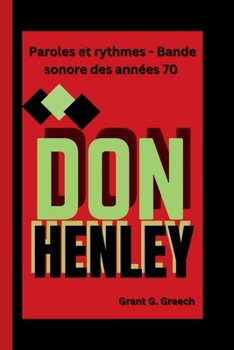 Paperback Don Henley: Paroles et rythmes - Bande sonore des années 70 [French] Book