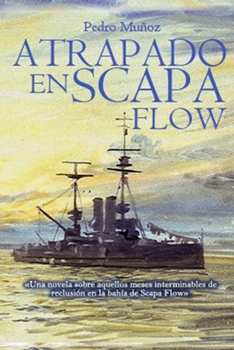 Paperback Atrapado en Scapa Flow [Spanish] Book