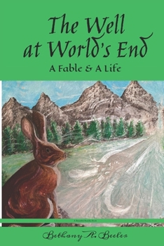 Paperback The Well at World's End: A Fable & A Life Book
