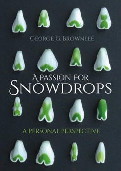 Paperback A Passion for Snowdrops: A Personal Perspective Book