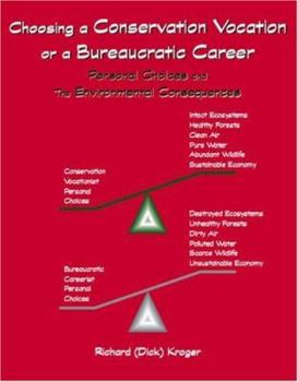 Paperback Choosing A Conservation Vocation or a Bureaucratic Career: Your Personal Choices and the Environmental Consequences Book