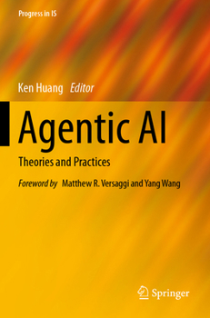Agentic AI: Theories and Practices (Progress in IS)