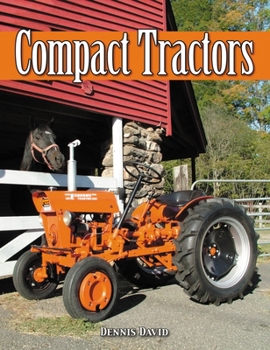 Paperback Compact Tractors: An Illustrated Guide and History Book