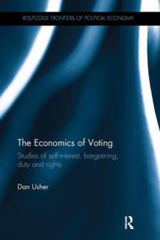 Paperback The Economics of Voting: Studies of self-interest, bargaining, duty and rights Book
