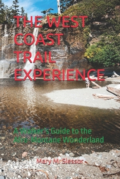 THE WEST COAST TRAIL EXPERIENCE: A Walker’s Guide to the Afro-Montane Wonderland