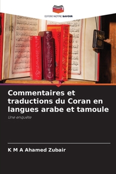 Commentaires et traductions du Coran en langues arabe et tamoule (French Edition)
