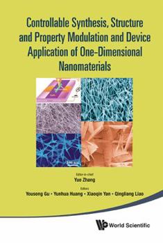 Controllable Synthesis, Structure and Property Modulation and Device Application of One-Dimensional Nanomaterials - Proceedings of the 4th International Conference on One-Dimensional Nanomaterials (Ic