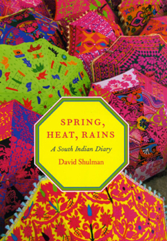 Hardcover Spring, Heat, Rains: A South Indian Diary Book