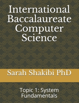 Paperback International Baccalaureate Computer Science: Topic 1: System Fundamentals Book