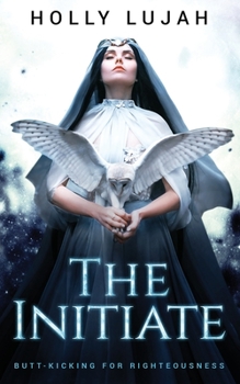 Paperback The Initiate: Butt-kicking for Righteousness Book