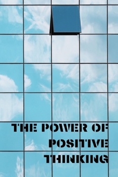 Paperback The POWER of POSITIVE THINKING.: Monthly, Daily, Happy, Grateful, Positive Attitude Diary (161 Pages, 52 Weeks of Gratitude, 6 x 9) Book