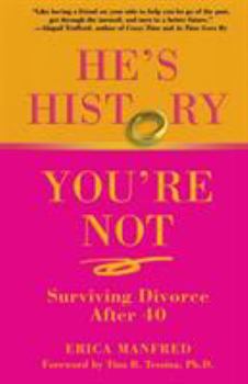 Paperback He's History, You're Not: Surviving Divorce After 40 Book