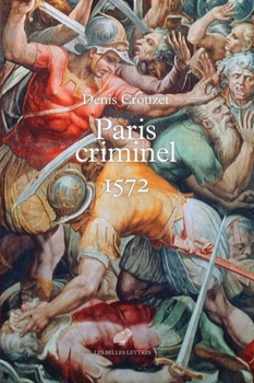 Paperback Paris Criminel, 1572 [French] Book