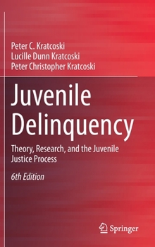 Hardcover Juvenile Delinquency: Theory, Research, and the Juvenile Justice Process Book