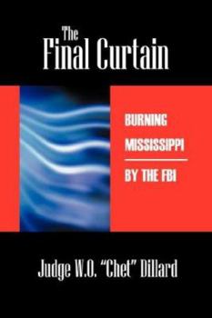 Final Curtain, THE: Burning Mississippi by the FBI