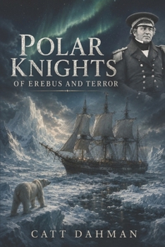 Paperback Polar Knights: of Erebus and Terror Book