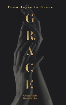 Hardcover Grace: From Joyce to Grace Book