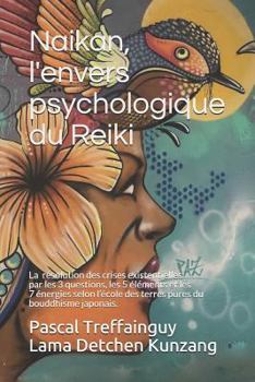 Paperback Naikan, l'Envers Psychologique Du Reiki: La R [French] Book