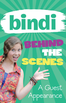 A Guest Appearance - Book #3 of the Bindi Behind the Scenes