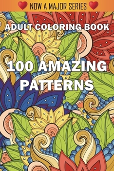 Paperback 100 Amazing Patterns: An Adult Coloring Book with Fun, Easy, and Relaxing Coloring Pages Book