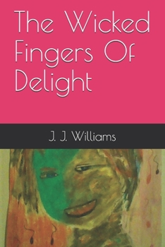 Paperback The Wicked Fingers Of Delight Book