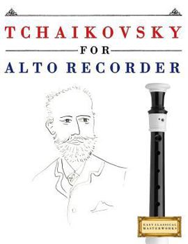 Paperback Tchaikovsky for Alto Recorder: 10 Easy Themes for Alto Recorder Beginner Book