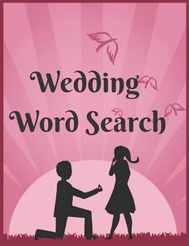Paperback Wedding Word Search: The Most Challenging Puzzles For Those Who Are About To Get Married And Have A Wedding. Book