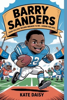 Paperback Barry Sanders: From college record-breaker to NFL legend for kids Book